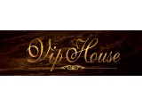   VIP HOUSE